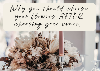 5 great reasons why you should choose your wedding flowers AFTER choosing your venue.